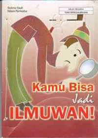 Kamu Bisa Jadi Ilmuwan