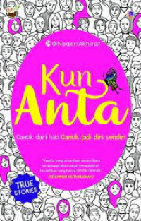 Kun Anta: Cantik dari hati cantik dari Diri Sendiri