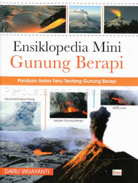 Ensiklopedia Mini Gunung Berapi : Panduan Serba Tahu Tentang Gunung Berapi