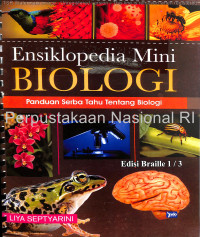 Ensiklopedia Mini Biologi : Panduan Serba Tahu Tentang Biologi