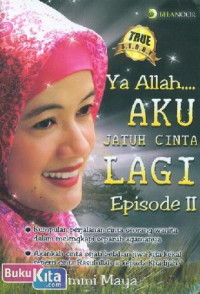 Ya Allah Aku Jatuh Cinta Lagi Episode II