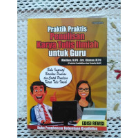 Praktik Praktis Penulisan Karya Tulis Ilmiah untuk Guru