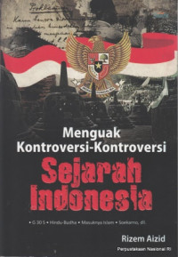 Menguak Kontroversi-kontroversi Sejarah Indonesia