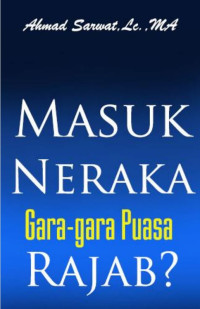 Masuk Neraka Gara-gara Puasa Rajab?