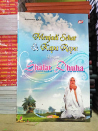 Menjadi Sehat & Kaya Raya dengan Shalat Dhuha