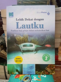 Lebih Dekat dengan Lautku: Panduan Bagi Pelajar dalam Melestarikan Laut