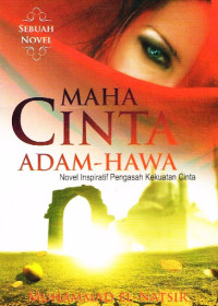 Maha Cinta Adam-Hawa: Novel Inspiratif Pengasah Kekuatan Cinta