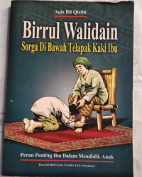 Birrul Walidain: Sorga di Bawah Telapak Kaki Ibu