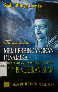 Memperbincangkan Dinamika Intelektual dan Pemikiran Hamka Tentang Pendidikan Islam