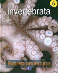 Ensiklopedia Sains Spektakuler : Invertebrata 6