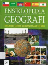 Ensiklopedia Geografi: Ensiklopedia Geografi dan Dunia Untuk Pelajar dan Umum