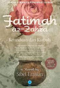 Fatimah Az-Zahra (Kerinduan Dari Karbala)