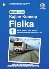 Kajian Konsep Fisika untuk Kelas X SMA dan MA Kelompok Peminatan Matematika dan Ilmu-Ilmu Alam