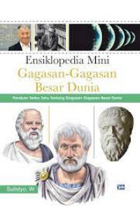 Ensiklopedia Mini Gagasan-gagasan Besar Dunia: Paduan Serba Tahu Tentang Gagasan-Gagasan Besar Dunia