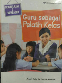 Guru Sebagai Pelatih Kelas