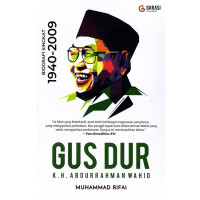 Gus Dur: Biografi Singkat 1940-2009