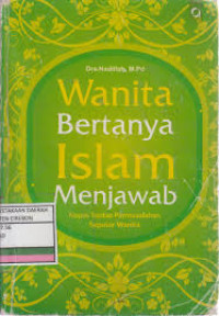 Wanita Bertanya Islam Menjawab