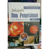 Ensiklopedia Jelajah Ilmu Pengetahuan Seri Ruang Angkasa Jilid II