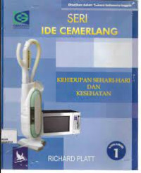 Seri Ide Cemerlang: Kehidupan Sehari-Hari dan Kesehatan Volume 1