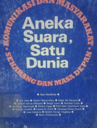 Komunikasi Masyarakat Sekarang dan Masa Depan: Aneka Suara, Satu Dunia