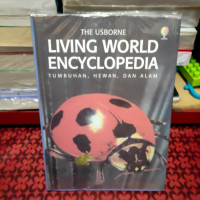 The Useborne Living World Encyclopedia Tumbuhan, Hewan, dan Alam