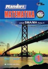 Mandiri (Mengasah Kemampuan Diri) Matematika untuk SMA/MA Kelas X