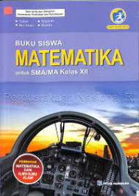 Matematika untuk SMA/MA Kelas XII Peminatan Matematika dan Ilmu-Ilmu Alam