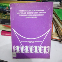 Pengetahuan, Sikap, Kepercayaan dan Perilaku Generasi Muda Terhadap Tatakrama Budaya Minangkabau di Kota Padang