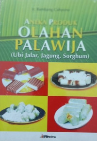 Aneka Produk Olahan Palawija (Ubi Jalar, Jagung, Sorghum)