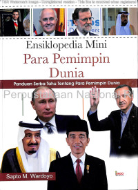 Ensiklopedia Mini Para Pemimpin Dunia : Panduan Serba Tahu Tentang Para pemimpin Dunia