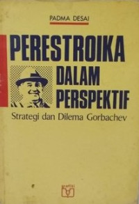 Perestroika dalam Perspektif: Strategi dan Dilema Gorbachev