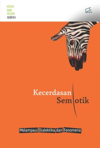 Kecerdasan Semiotik: Melampaui Dialektika dan Fenomena