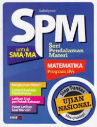 SPM Matematika Program IPA untuk SMA/MA : Siap Tuntas Menghadapi UN