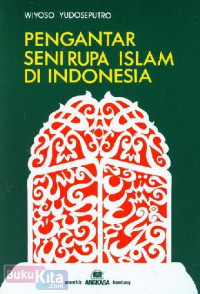 Pengantar Seni Rupa Islam di Indonesia