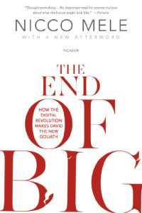 The end of Big: How The Digital Revolution Makes David The New Goliath