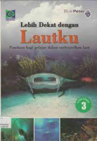 Lebih Dekat dengan Lautku: Panduan bagi Pelajar dalam Melestarikan Laut