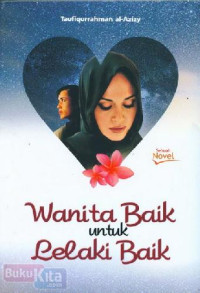 Wanita Baik untuk Lelaki Baik