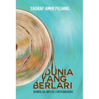 Dunia yang Berlari: Dromologi, Implosi, Fantasmagoria