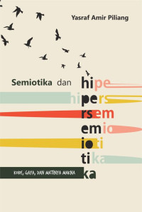 Semiotika dan Hipersemiotika: Kode, Gaya dan Matinya Makna