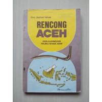 Rencong Aceh : Perjuangan Teuku Nyak Arief