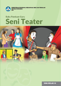 Buku Panduan Guru Seni Teater Kelas XI Kurikulum Merdeka