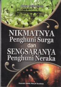 Nikmatnya Penghuni Surga dan Sengsaranya Penghuni Neraka