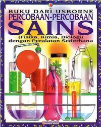 Percobaan-Percobaan Sains (Fisika, Kimia, Biologi) dengan Peralatan Sederhana