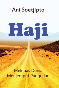 Haji Melepas Dunia Menjemput Panggilan