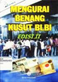 Mengurai Benang Kusut BLBI Edisi II