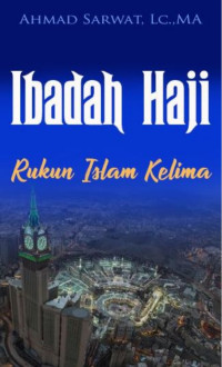 Ibadah Haji : Rukun Islam Kelima