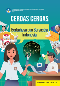 Cerdas Cergas Berbahasa dan Bersastra Indonesia kurikulum Merdeka SMA/SMK/MA Kelas XII