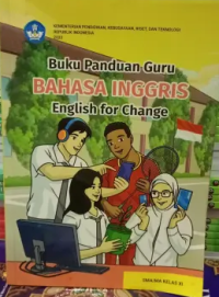 Buku Panduan Guru Bahasa Inggris: English for Change Kelas XI Kurikulum Merdeka