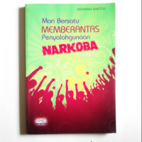 Mari Bersatu Memberantas Penyalahgunaan Narkoba