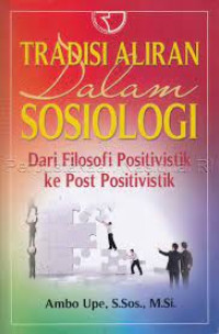 Tradisi Aliran dalam Sosiologi: Dari Filosofi Positivistik ke Post Positivistik